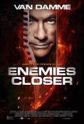  , Enemies Closer - , ,  - Cinefish.bg